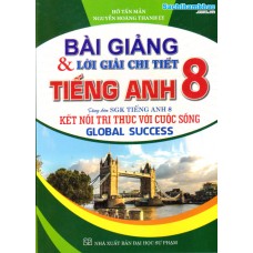 Bài giảng và lời giải chi tiết tiếng anh 8 - Kết nối tri thức với cuộc sống
